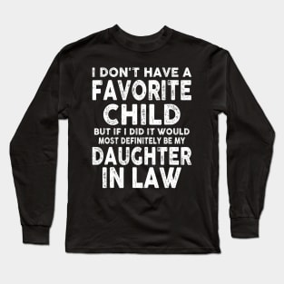 My Favorite Child Most Definitely My Son-In-Law Long Sleeve T-Shirt